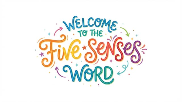 welcome to the  five senses word