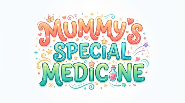 Mummy's Special Medicine