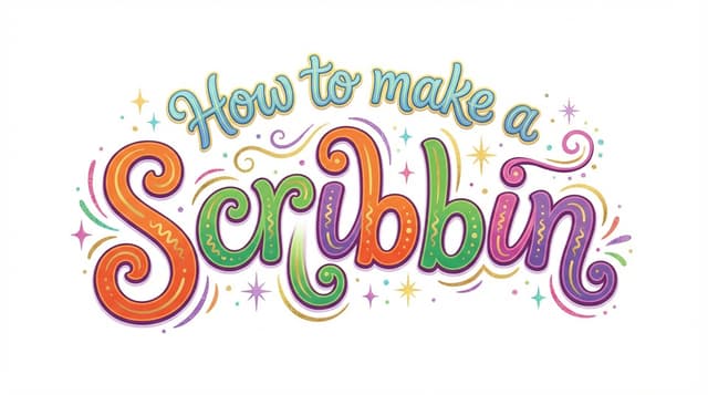 How to make a Scribbin