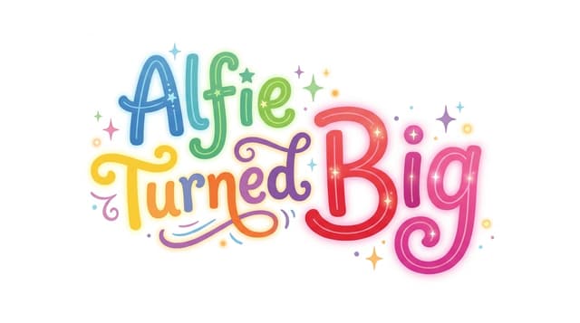 Alfie Turned Big