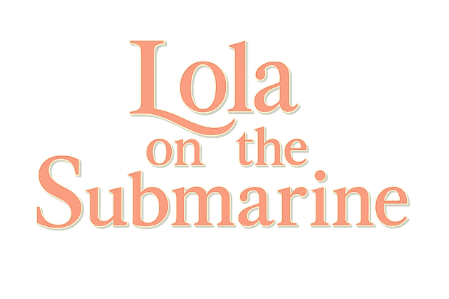 Lola on the Submarine